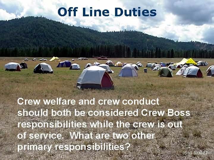 Off Line Duties Crew welfare and crew conduct should both be considered Crew Boss