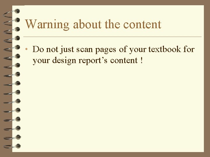 Warning about the content • Do not just scan pages of your textbook for