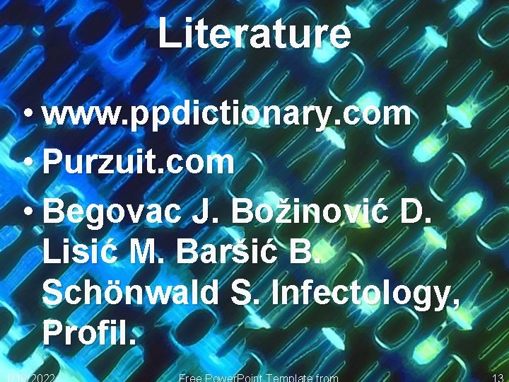 Literature • www. ppdictionary. com • Purzuit. com • Begovac J. Božinović D. Lisić