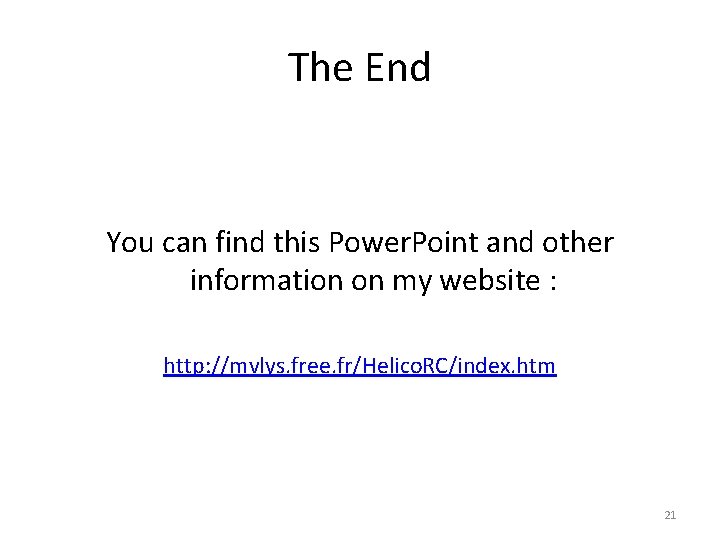 The End You can find this Power. Point and other information on my website