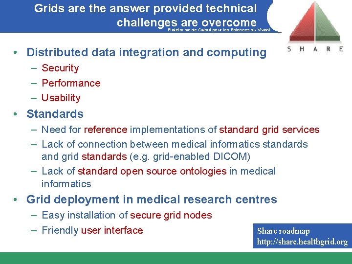 Grids are the answer provided technical challenges are overcome Plateforme de Calcul pour les