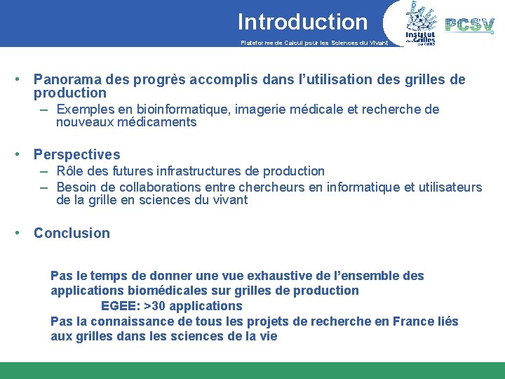 Introduction Plateforme de Calcul pour les Sciences du Vivant • Panorama des progrès accomplis