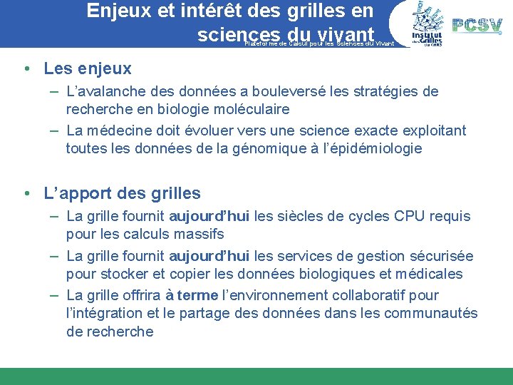 Enjeux et intérêt des grilles en sciences du vivant Plateforme de Calcul pour les