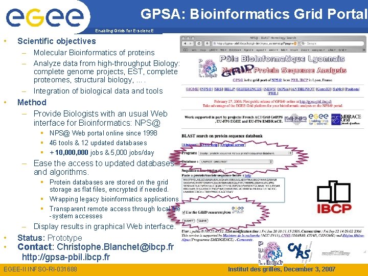 GPSA: Bioinformatics Grid Portal Enabling Grids for E-scienc. E • Scientific objectives – Molecular