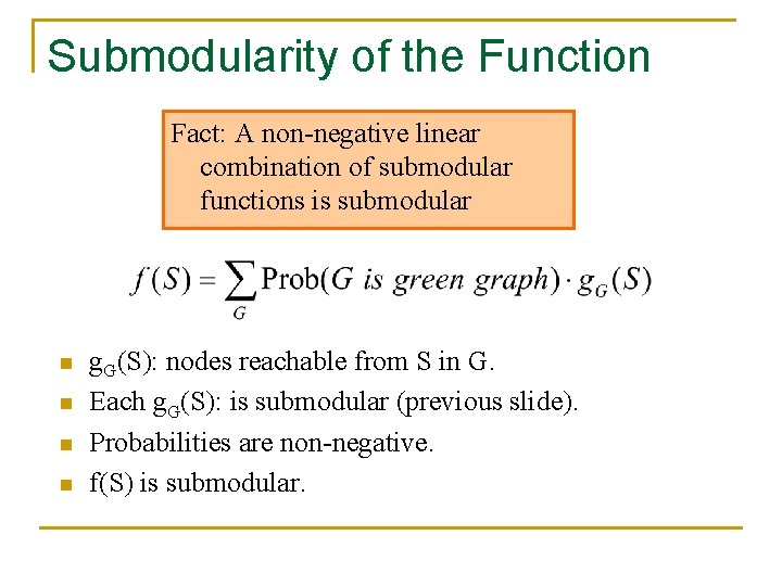 Submodularity of the Function Fact: A non-negative linear combination of submodular functions is submodular