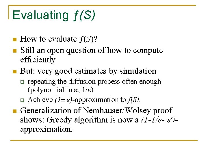 Evaluating ƒ(S) n n n How to evaluate ƒ(S)? Still an open question of