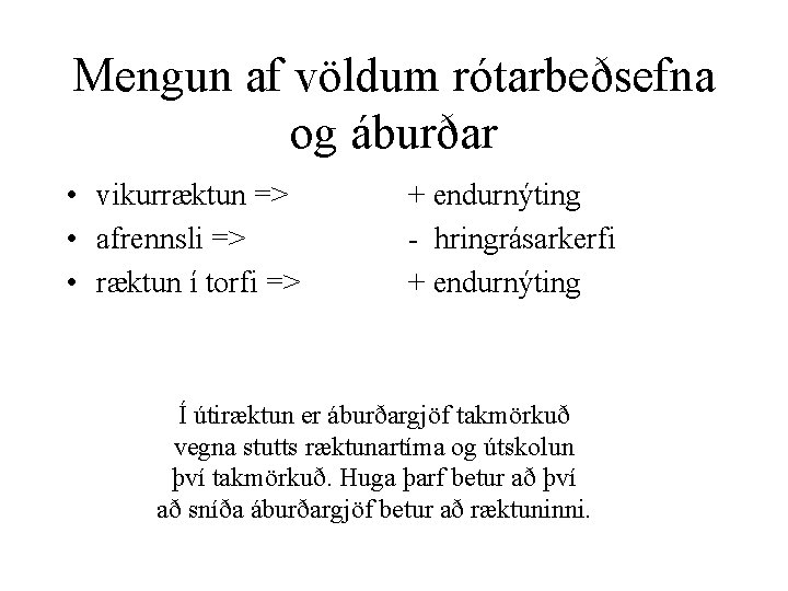 Mengun af völdum rótarbeðsefna og áburðar • vikurræktun => • afrennsli => • ræktun