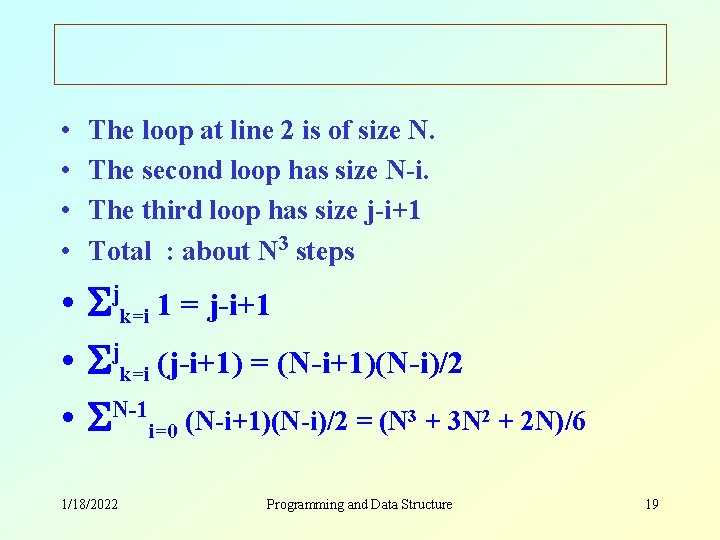  • • The loop at line 2 is of size N. The second