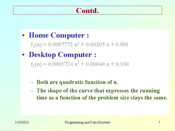 Contd. • Home Computer : f 1(n) = 0. 0007772 n 2 + 0.