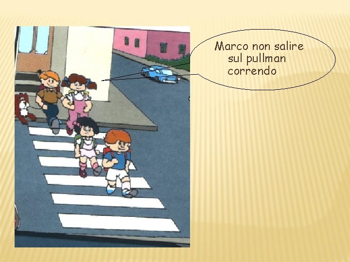 Marco non salire sul pullman correndo Marco non salire sul pullman correndo