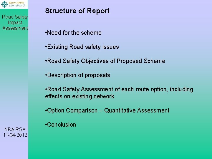 Road Safety Impact Assessment Structure of Report • Need for the scheme • Existing