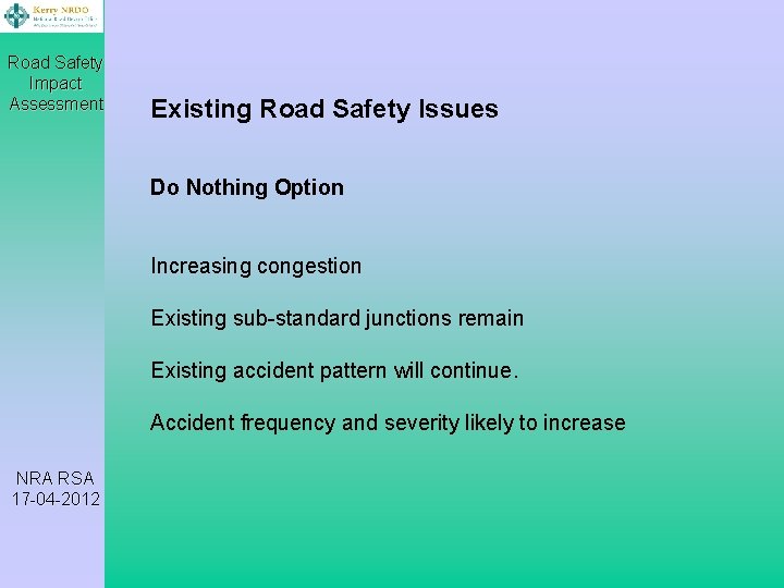 Road Safety Impact Assessment Existing Road Safety Issues Do Nothing Option Increasing congestion Existing