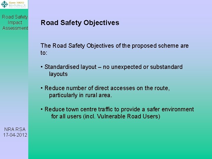 Road Safety Impact Assessment Road Safety Objectives The Road Safety Objectives of the proposed