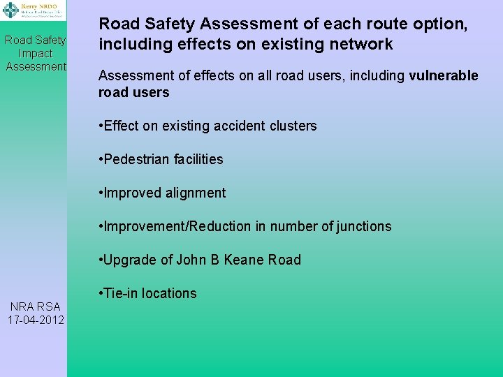 Road Safety Impact Assessment Road Safety Assessment of each route option, including effects on