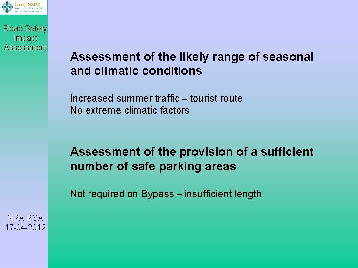 Road Safety Impact Assessment of the likely range of seasonal and climatic conditions Increased