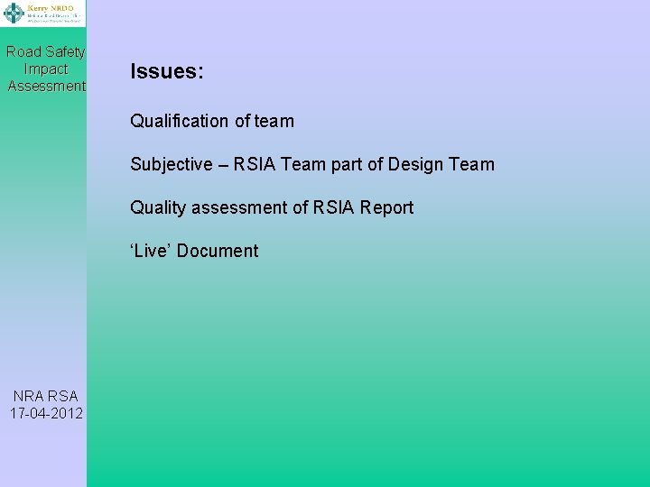 Road Safety Impact Assessment Issues: Qualification of team Subjective – RSIA Team part of