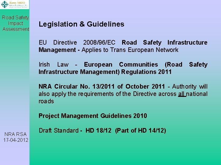 Road Safety Impact Assessment Legislation & Guidelines EU Directive 2008/96/EC Road Safety Infrastructure Management