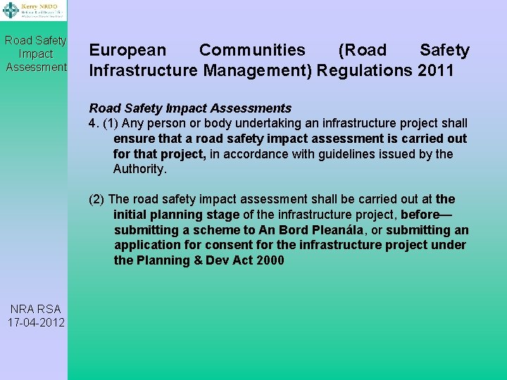 Road Safety Impact Assessment European Communities (Road Safety Infrastructure Management) Regulations 2011 Road Safety