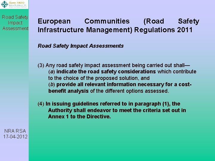 Road Safety Impact Assessment European Communities (Road Safety Infrastructure Management) Regulations 2011 Road Safety