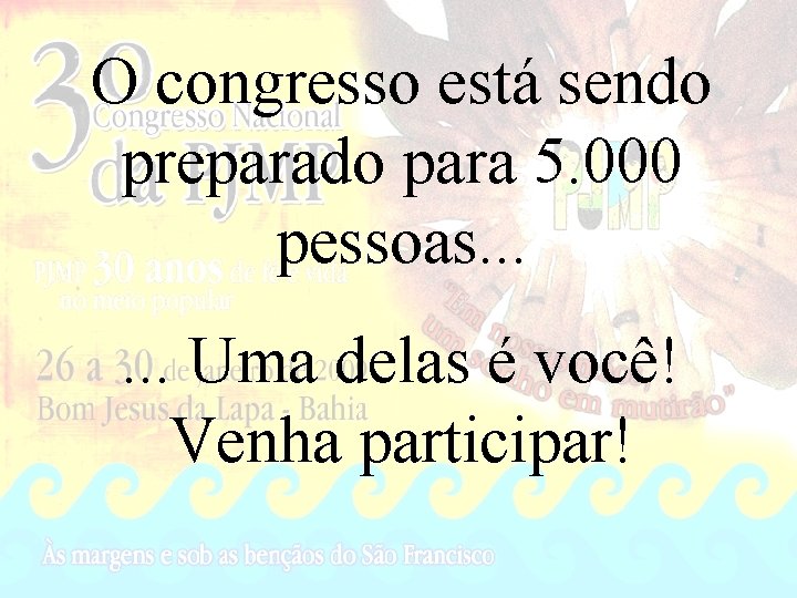 O congresso está sendo preparado para 5. 000 pessoas. . . Uma delas é