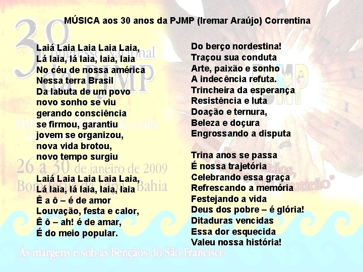MÚSICA aos 30 anos da PJMP (Iremar Araújo) Correntina Laiá Laia, Lá laia, laia