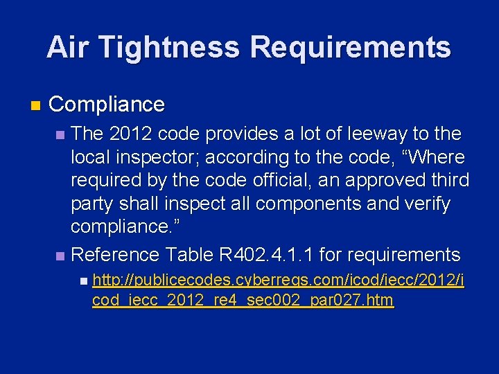 Air Tightness Requirements n Compliance The 2012 code provides a lot of leeway to