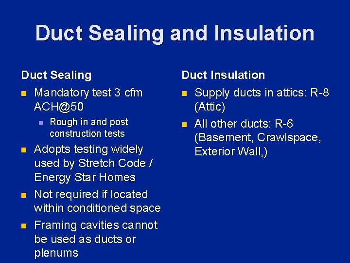 Duct Sealing and Insulation Duct Sealing n Mandatory test 3 cfm ACH@50 n n