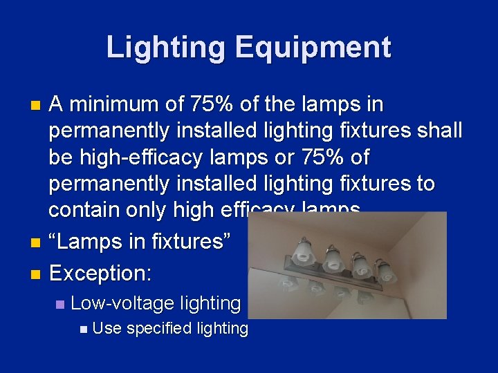 Lighting Equipment A minimum of 75% of the lamps in permanently installed lighting fixtures