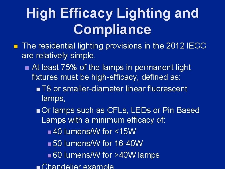 High Efficacy Lighting and Compliance n The residential lighting provisions in the 2012 IECC