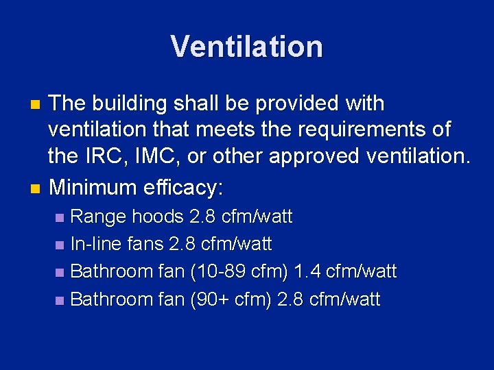 Ventilation The building shall be provided with ventilation that meets the requirements of the