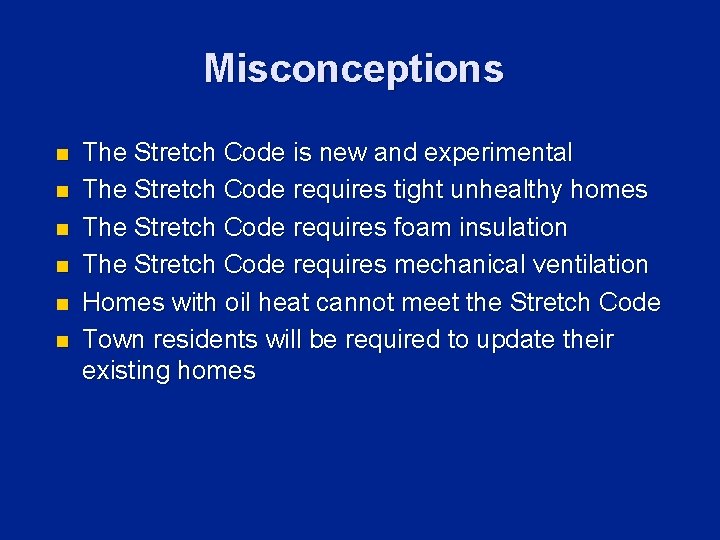 Misconceptions n n n The Stretch Code is new and experimental The Stretch Code