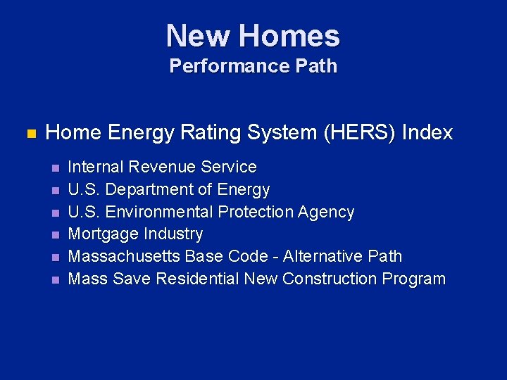 New Homes Performance Path n Home Energy Rating System (HERS) Index n n n