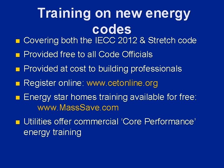 Training on new energy codes n Covering both the IECC 2012 & Stretch code