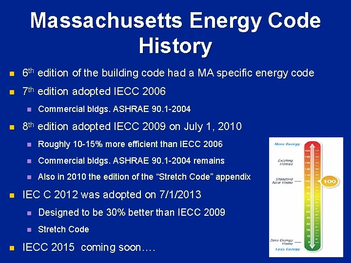 Massachusetts Energy Code History n 6 th edition of the building code had a