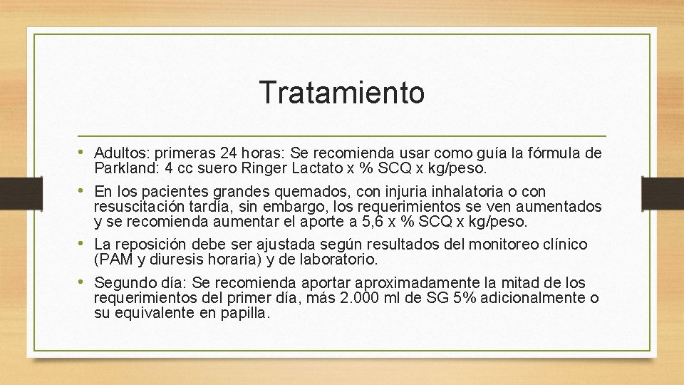 Tratamiento • Adultos: primeras 24 horas: Se recomienda usar como guía la fórmula de