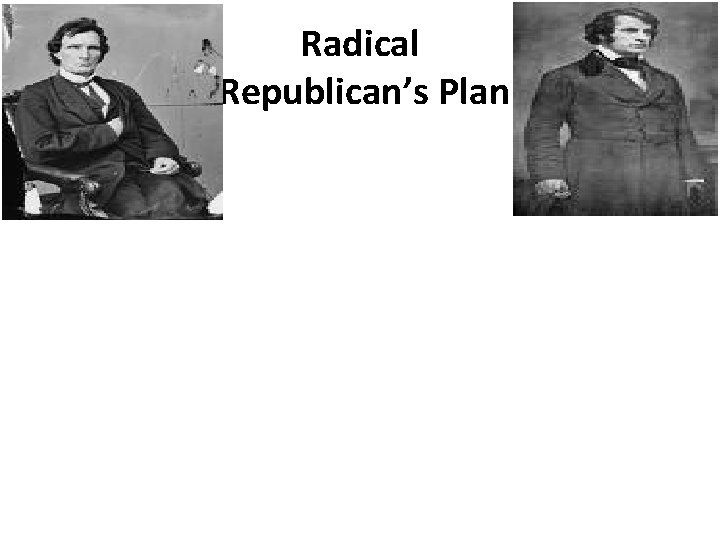 Radical Republican’s Plan 