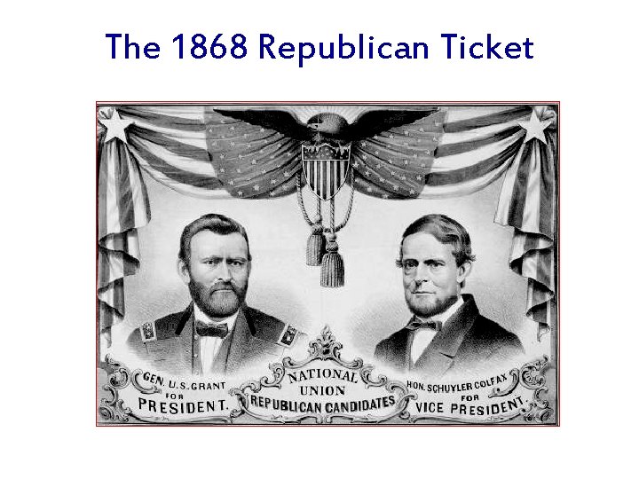The 1868 Republican Ticket 