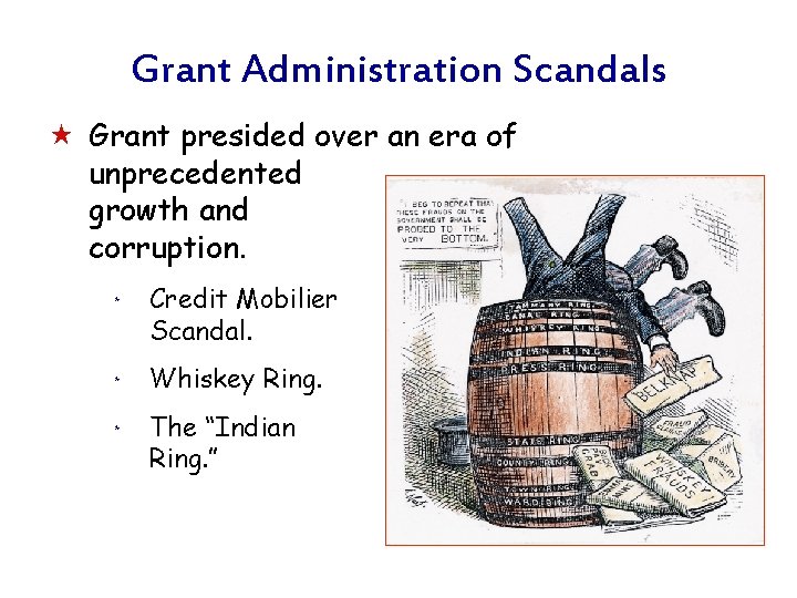 Grant Administration Scandals « Grant presided over an era of unprecedented growth and corruption.