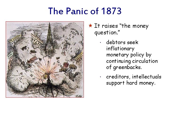 The Panic of 1873 « It raises “the money question. ” * * debtors