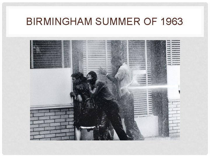 BIRMINGHAM SUMMER OF 1963 