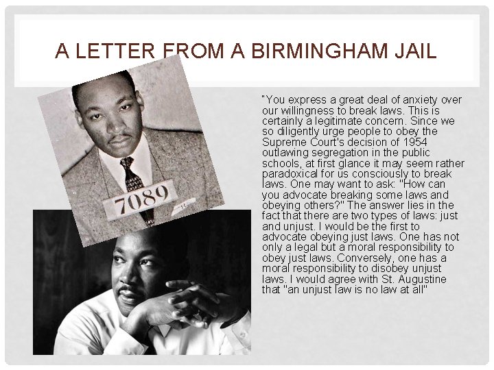 A LETTER FROM A BIRMINGHAM JAIL “You express a great deal of anxiety over