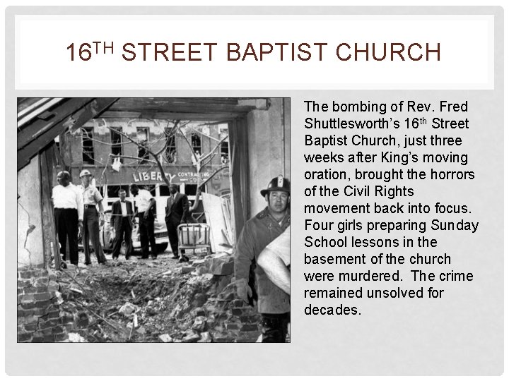 16 TH STREET BAPTIST CHURCH The bombing of Rev. Fred Shuttlesworth’s 16 th Street