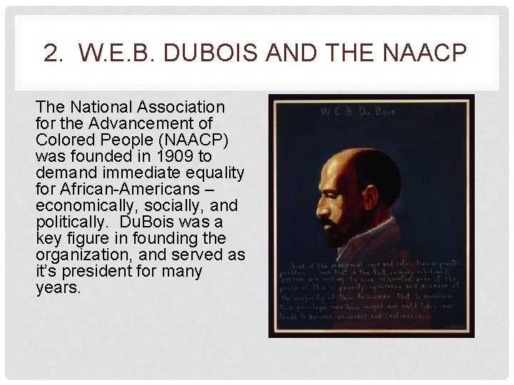 2. W. E. B. DUBOIS AND THE NAACP The National Association for the Advancement