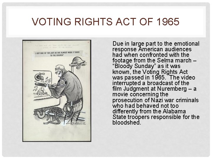 VOTING RIGHTS ACT OF 1965 Due in large part to the emotional response American