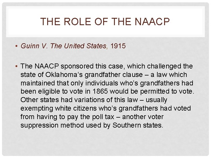 THE ROLE OF THE NAACP • Guinn V. The United States, 1915 • The