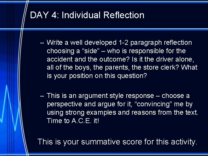 DAY 4: Individual Reflection – Write a well developed 1 -2 paragraph reflection choosing