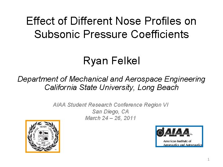 Effect of Different Nose Profiles on Subsonic Pressure Coefficients Ryan Felkel Department of Mechanical