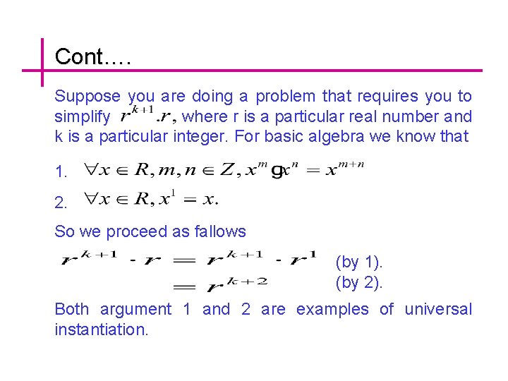 Cont…. Suppose you are doing a problem that requires you to simplify where r