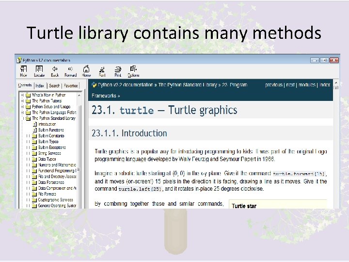 Turtle library contains many methods 