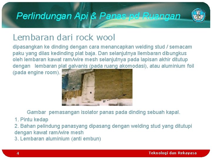 Perlindungan Api & Panas pd Ruangan Lembaran dari rock wool dipasangkan ke dinding dengan